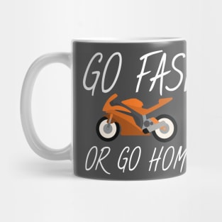 Motorbike Go fast or go home Mug